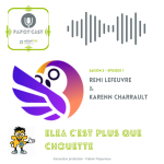 S3 - Ep01 - ELEA c'est plus que CHOUETTE - Remi Lefeuvre et Karen Charrault